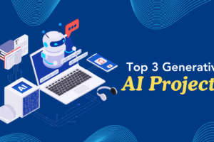 Top 3 Generative AI Projects